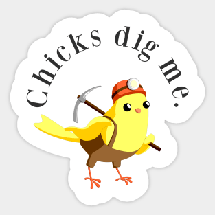Chicks Dig Me Sticker